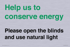 Help us to conserve energy - Please open the blinds and use natural light
